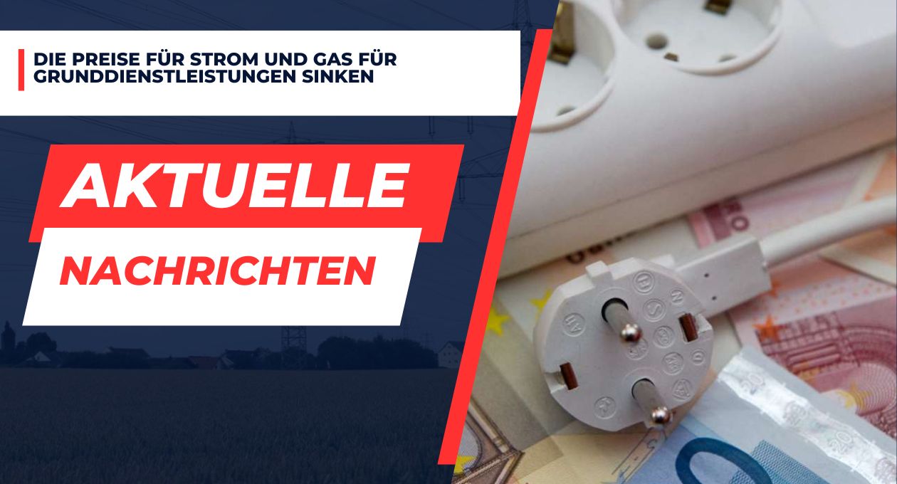 Preise Für Strom Und Gas Für Grunddienstleistungen Sinken