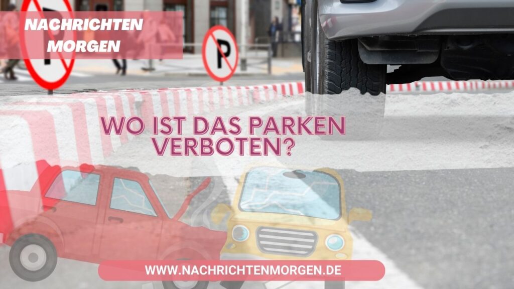 Wo ist das Parken Verboten? Eine Übersicht über Parkverbote in Deutschland Nachrichten