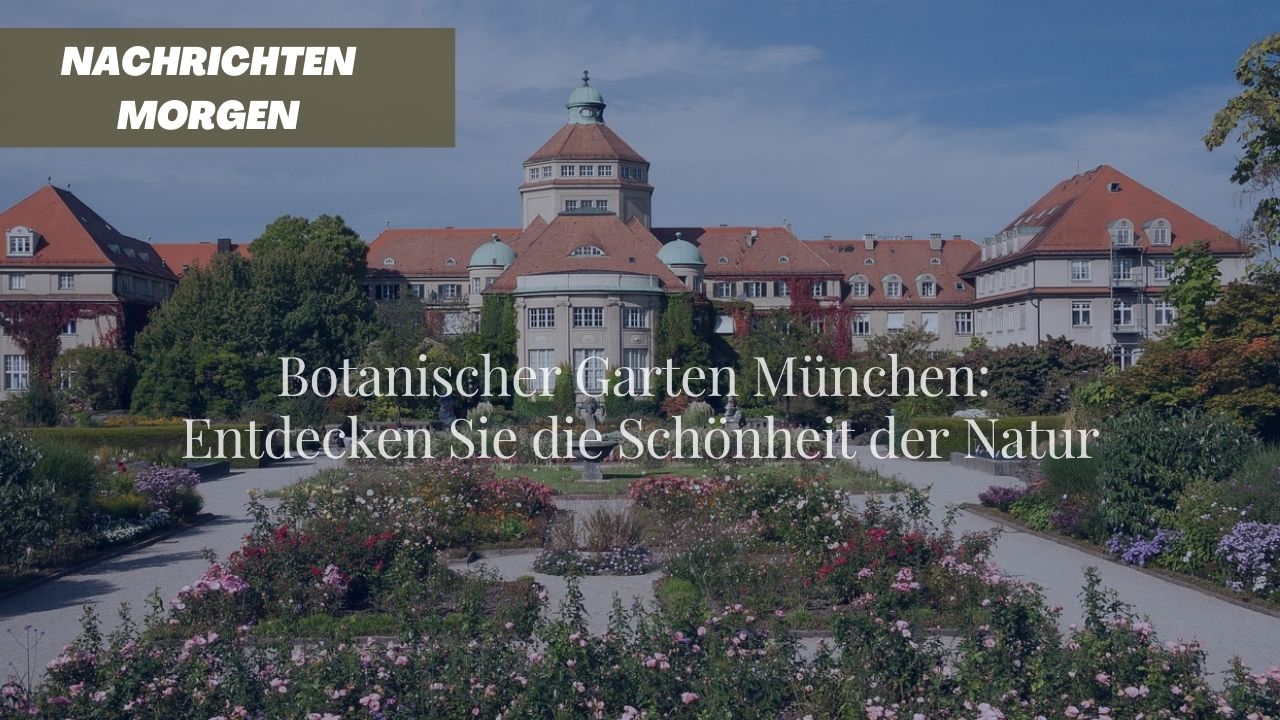 Botanischer Garten München Entdecken Sie die Schönheit der Natur