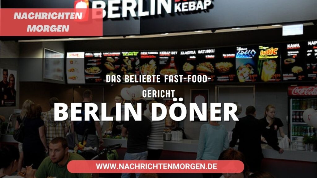Berlin Döner Das Beliebte FastFoodGericht