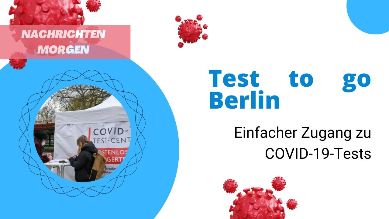 Test to go Berlin Einfacher Zugang zu COVID19Tests