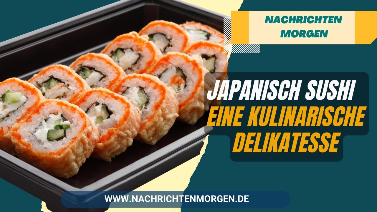 Sushi Köln_ Japanisch Sushi - Eine Kulinarische Delikatesse