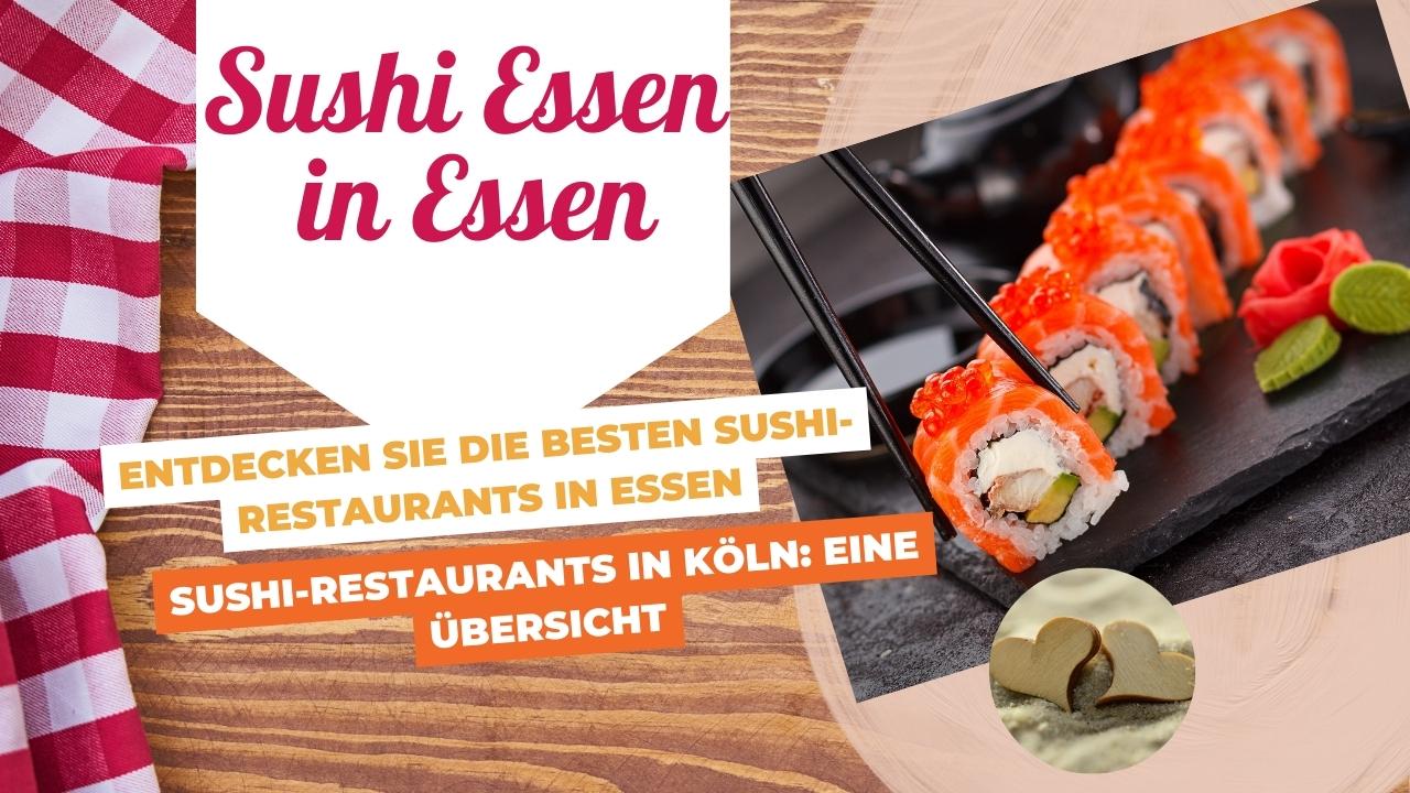 Sushi Köln_ Sushi Essen in Essen_ Entdecken Sie Die Besten Sushi-Restaurants in Essen