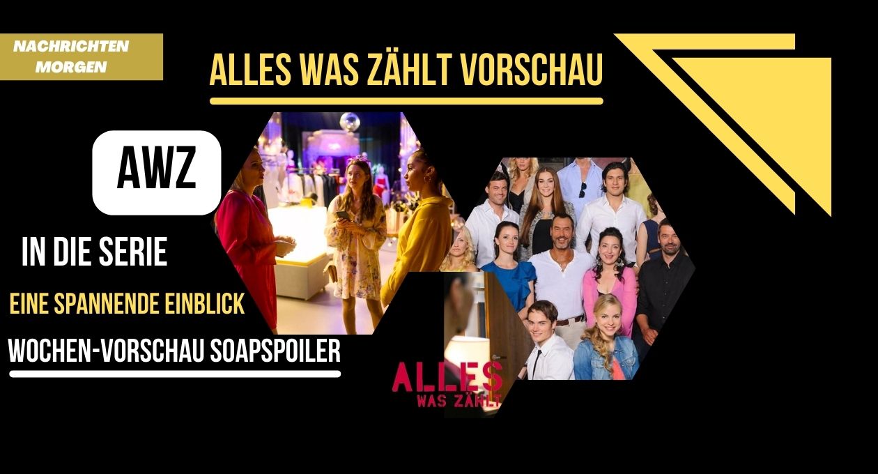 Alles Was Zählt Vorschau Eine Spannende Einblick in Die Serie