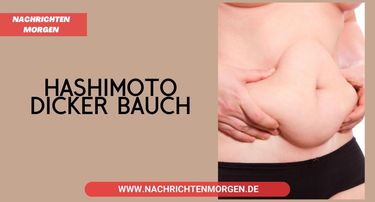 Hashimoto dicker Bauch