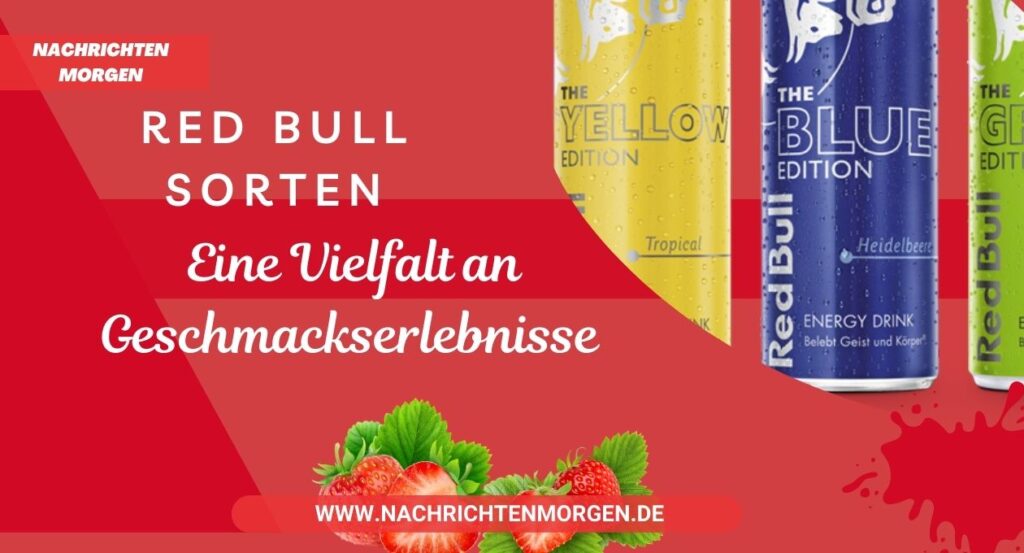 Red Bull Sorten Eine Vielfalt an Geschmackserlebnisse