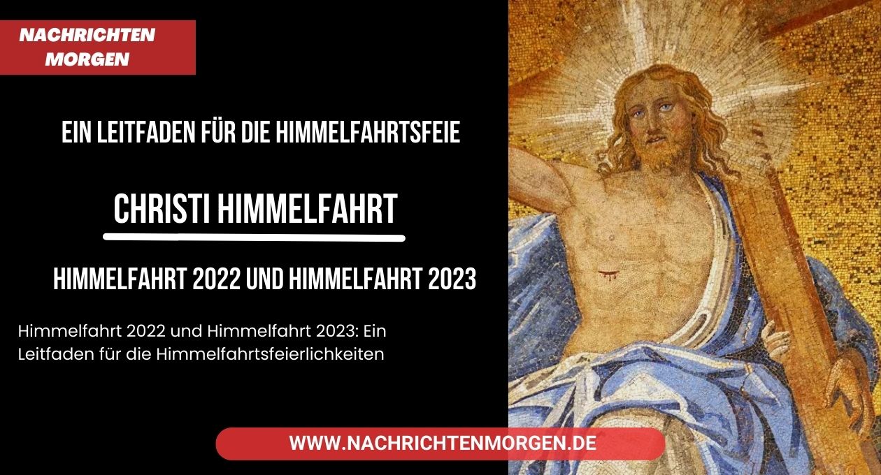 himmelfahrt 2022 himmelfahrt 2023 a