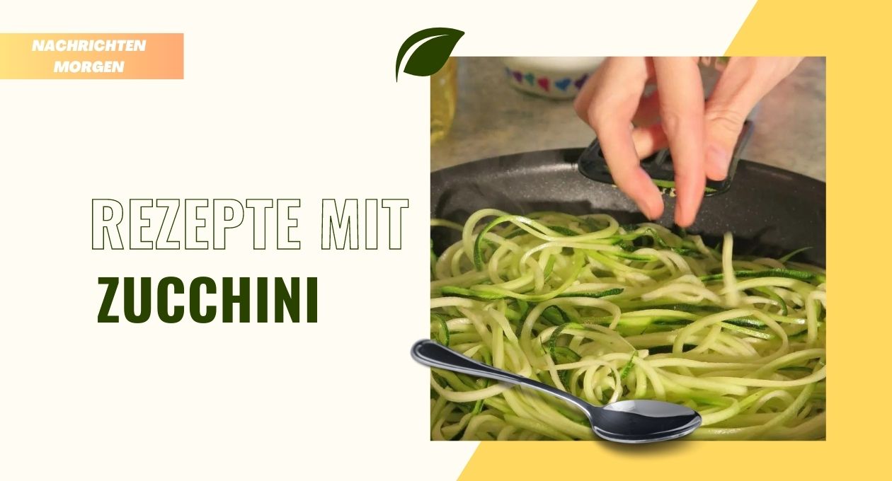 Rezepte Mit Zucchini