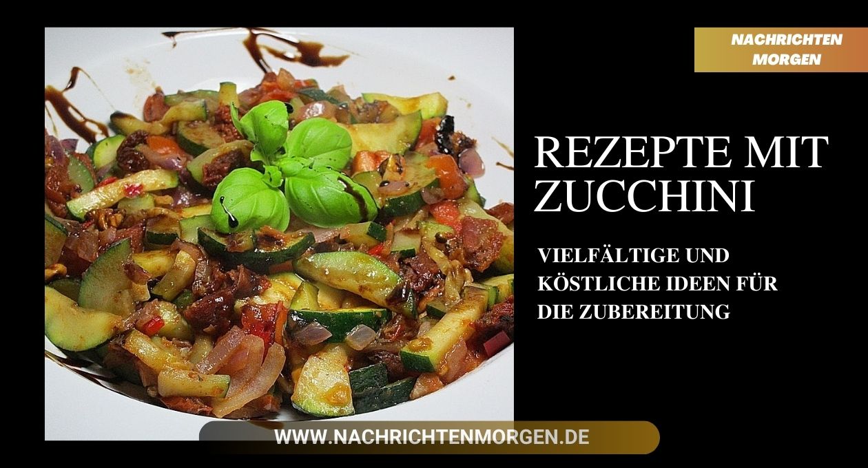 Rezepte Mit Zucchini