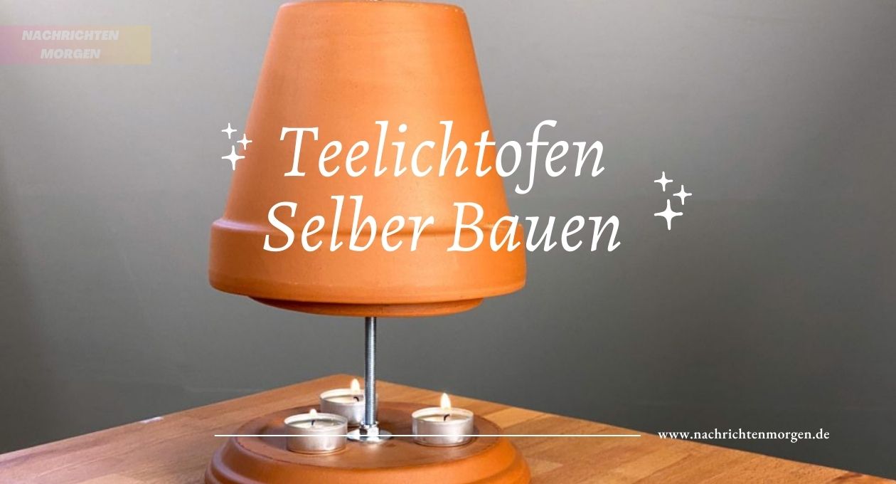 Teelichtofen Selber Bauen