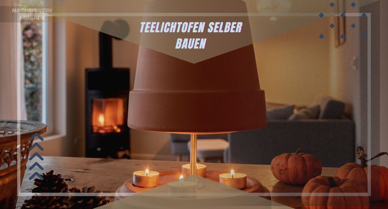 Teelichtofen Selber Bauen