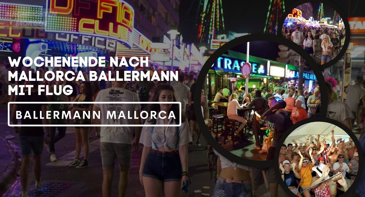 Ballermann Mallorca: Der Ultimative Partyort