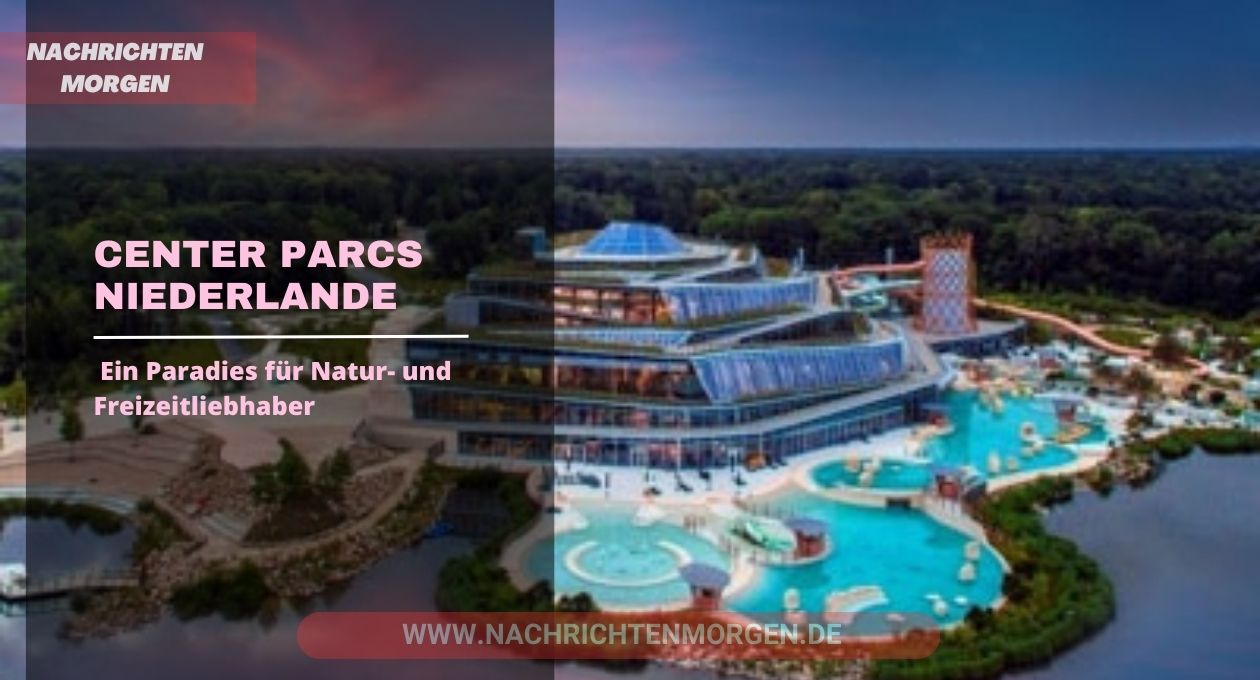 center parcs niederlande