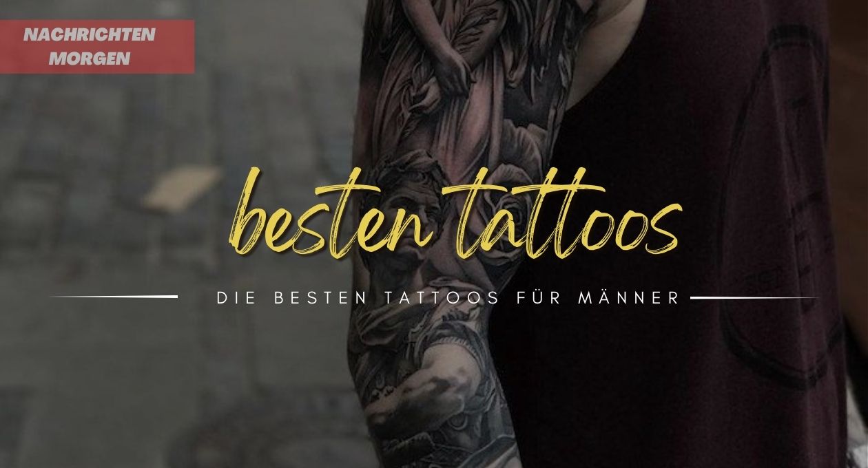 die besten tattoos für männer