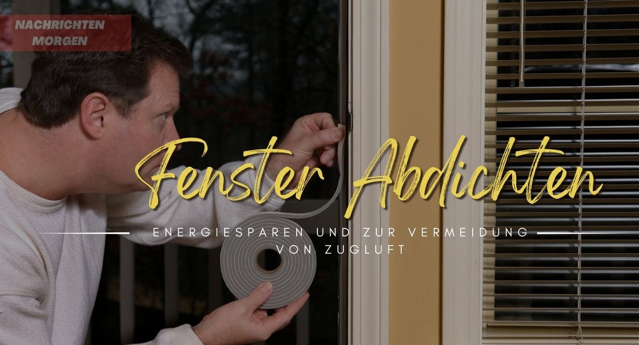 fenster abdichten