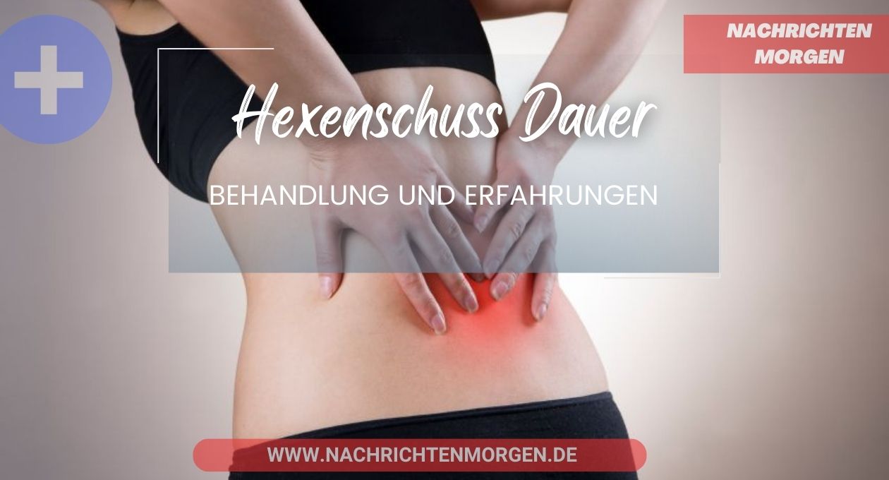 hexenschuss dauer