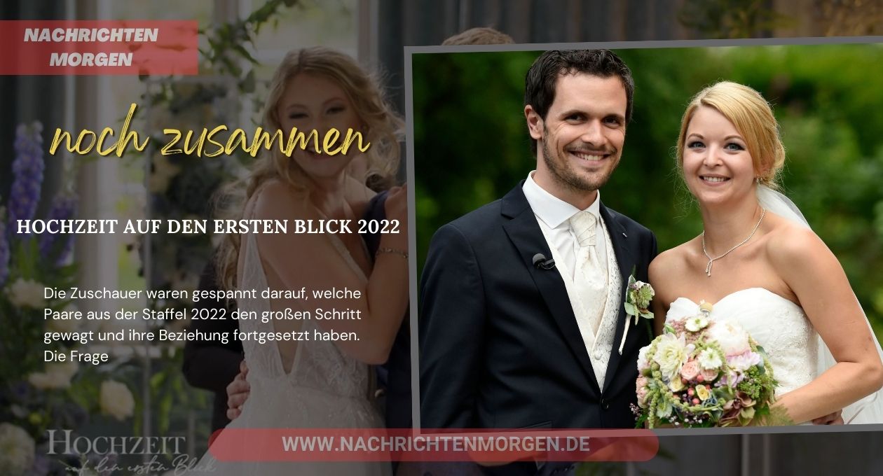 hochzeit auf den ersten blick 2022