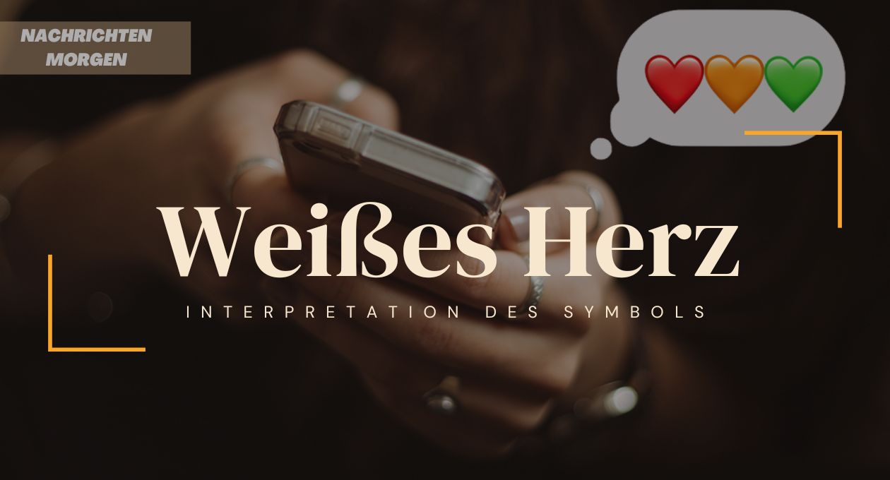 Weißes Herz Bedeutung Eine Tiefgründige Interpretation Des Symbols