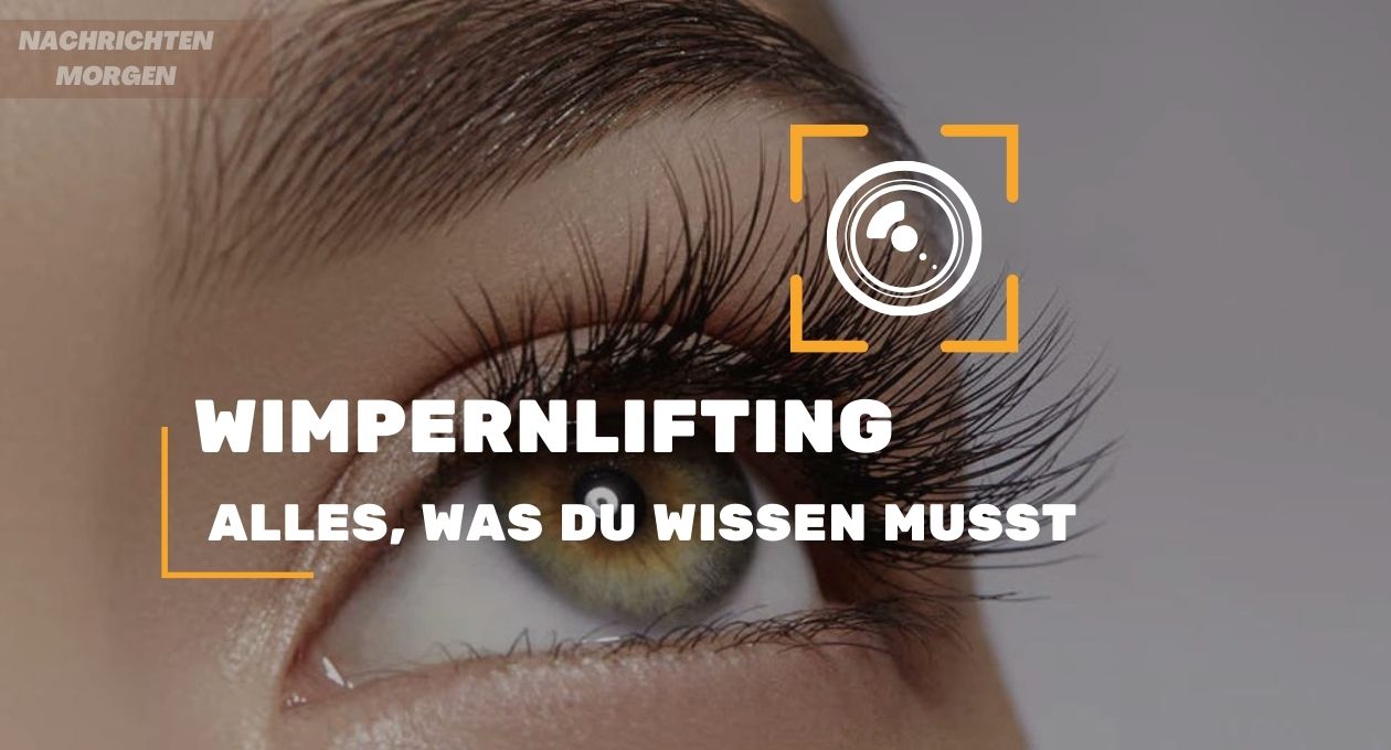 Wimpernlifting Alles Was Du Wissen Musst