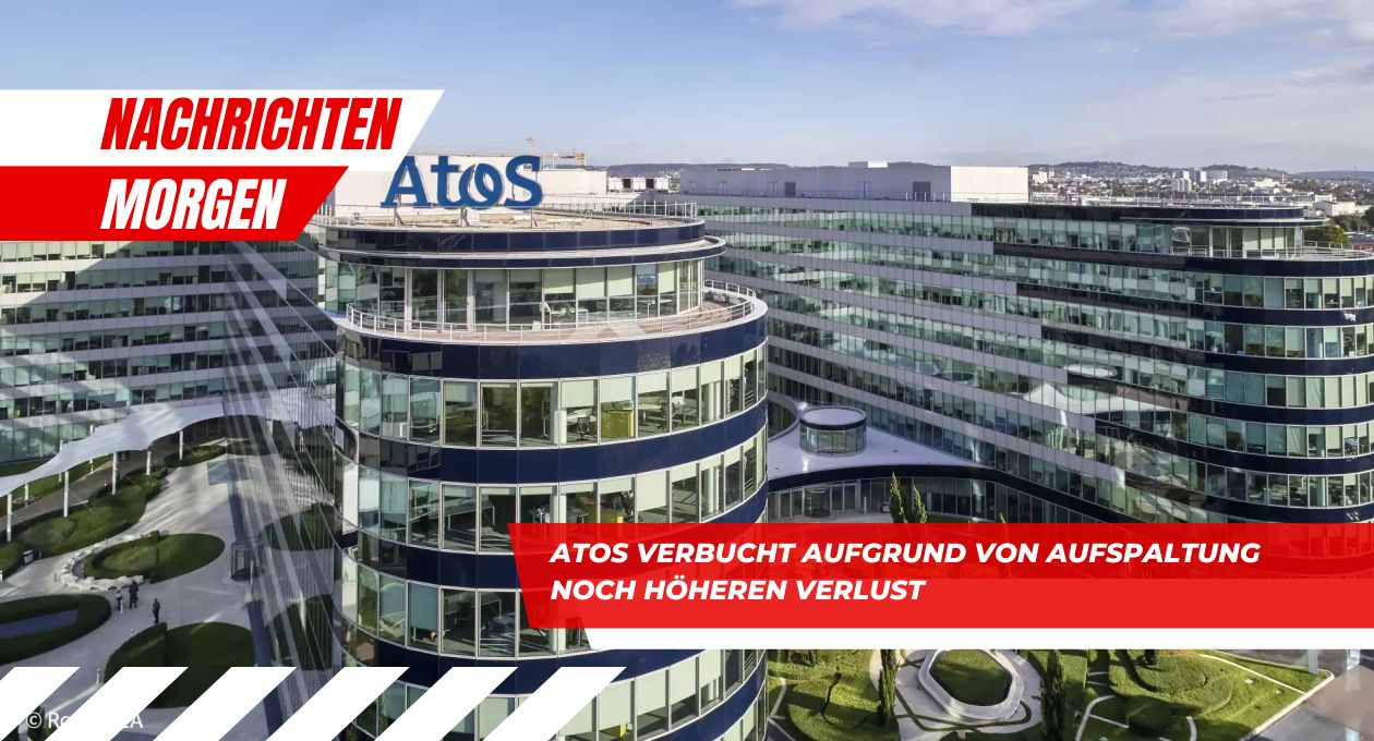 Atos Verbucht Aufgrund Von Aufspaltung Noch Höheren Verlust