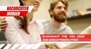 Klingenaxt Für Das Ende Der Ehegattensplitting a