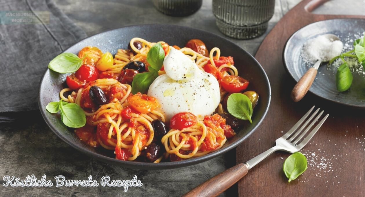 Burrata Rezepte