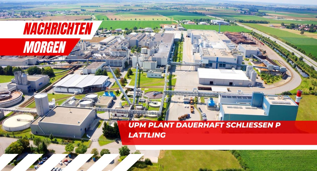 UPM plant dauerhaft schließen Plattling