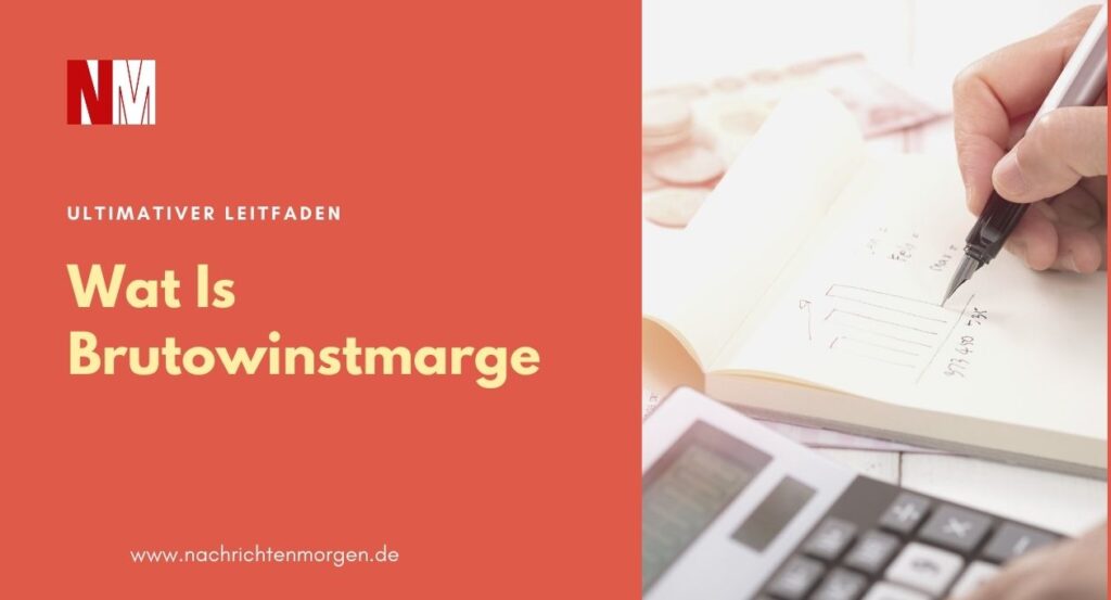 Wat Is Brutowinstmarge Ultimativer Leitfaden