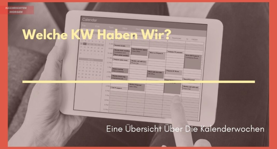 Welche KW Haben Wir Eine bersicht ber Die Kalenderwochen welche-kw-haben-wir-eine-bersicht-ber-die-kalenderwochen