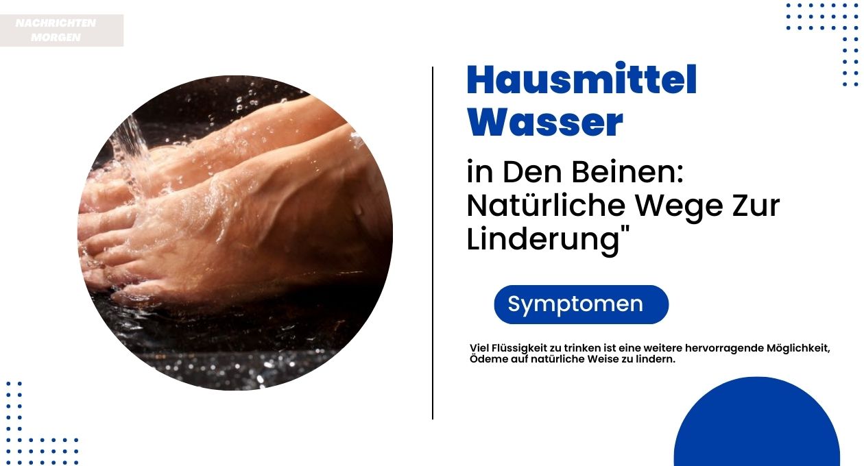 hausmittel wasser in den beinen