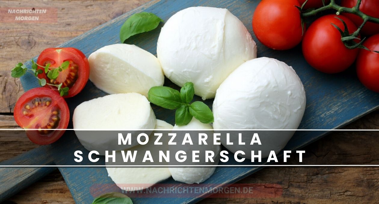 mozzarella schwangerschaft