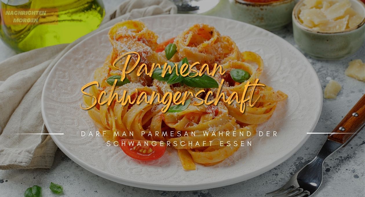 parmesan schwangerschaft