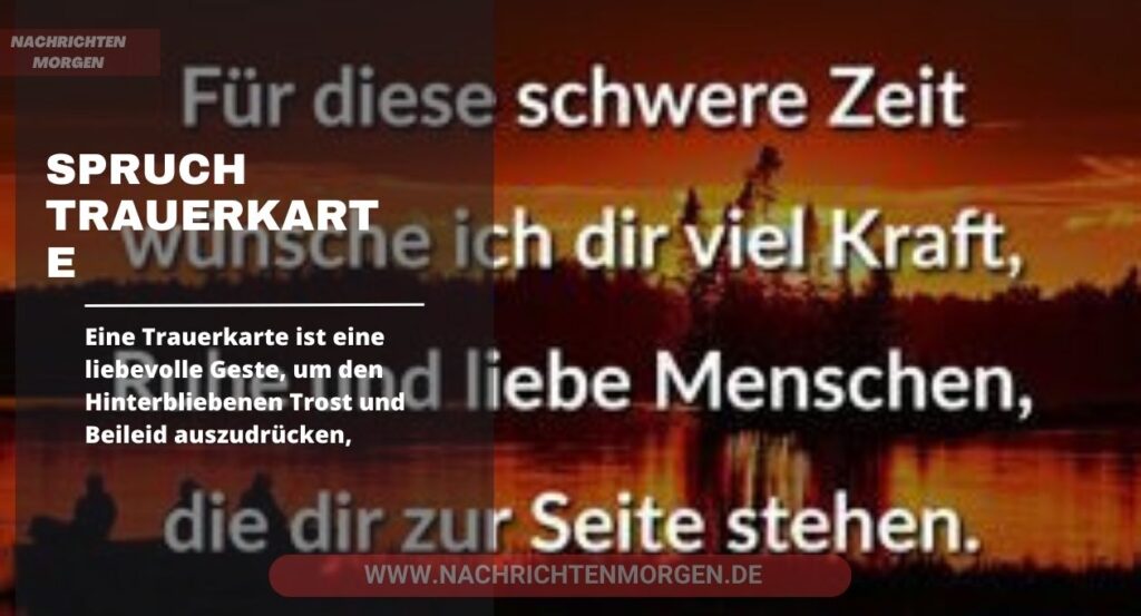Spruch Trauerkarte Trost Und Beileid in Schweren Zeiten