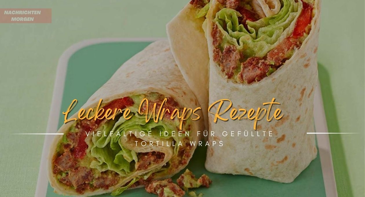 wraps rezepte