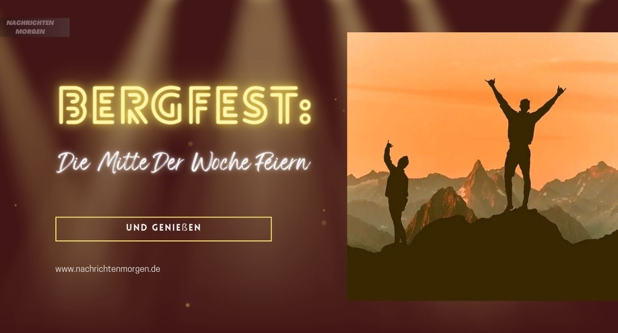 Bergfest Die Mitte Der Woche Feiern Und Genießen
