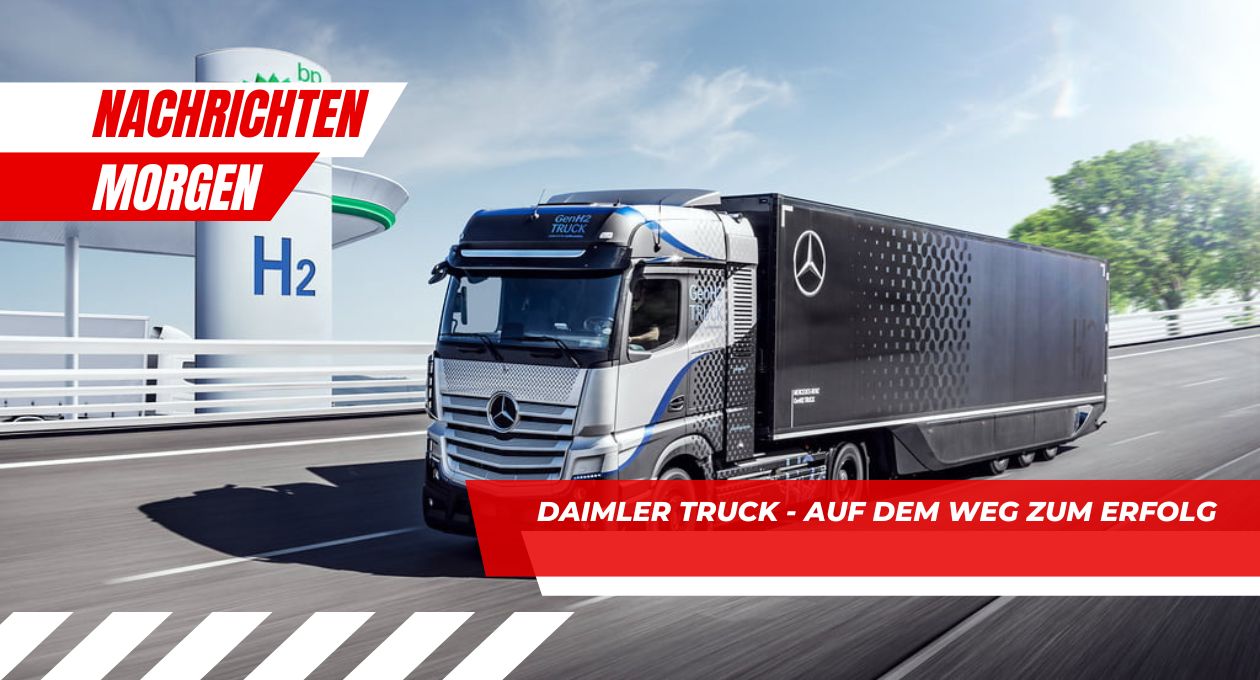 Daimler Truck - Auf dem Weg zum Erfolg