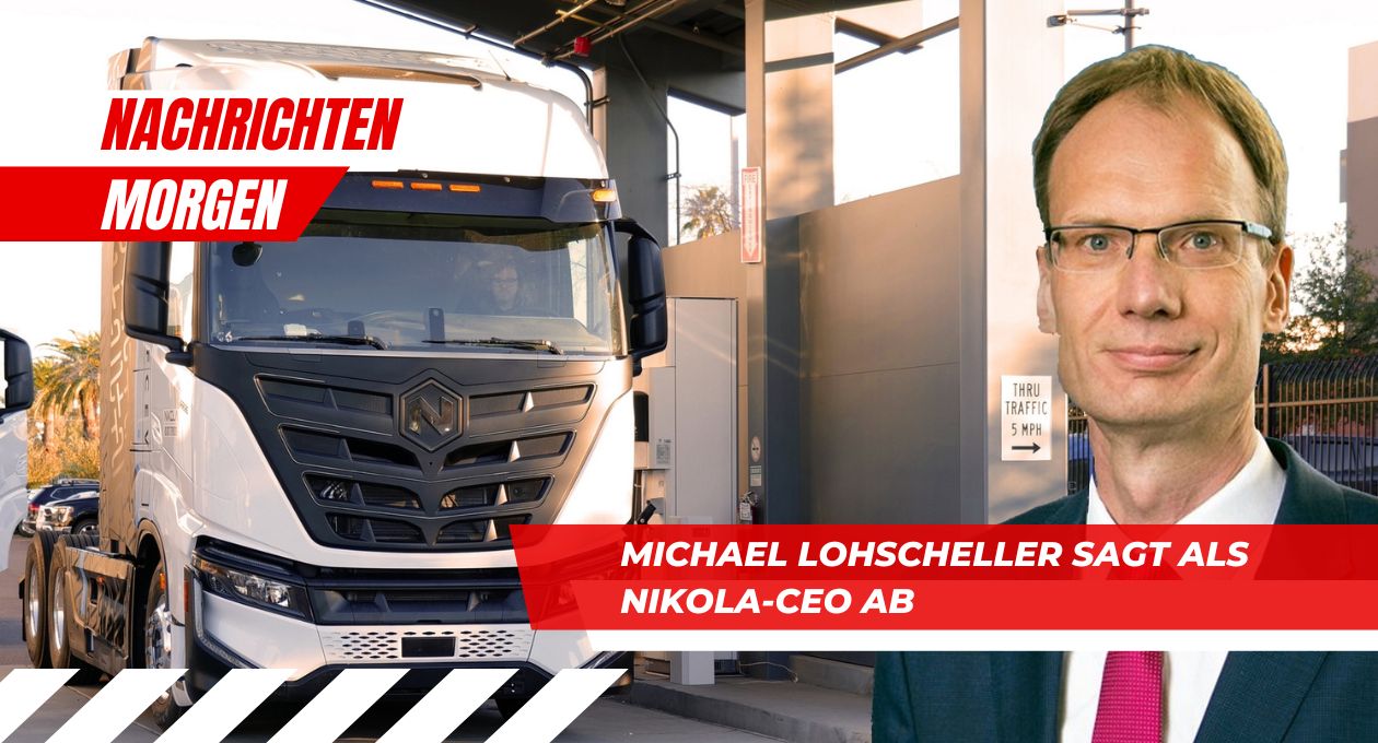 Michael Lohscheller sagt als Nikola-CEO ab