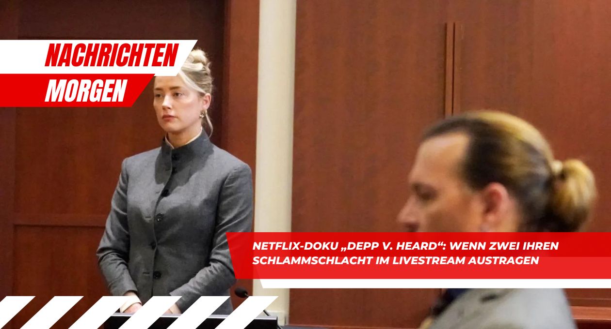 Netflix-Doku „Depp v. Heard“ a