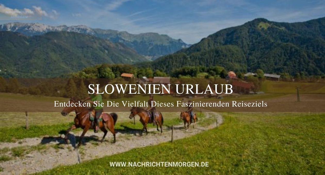 Slowenien Urlaub