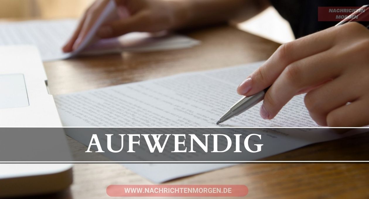 aufwendig