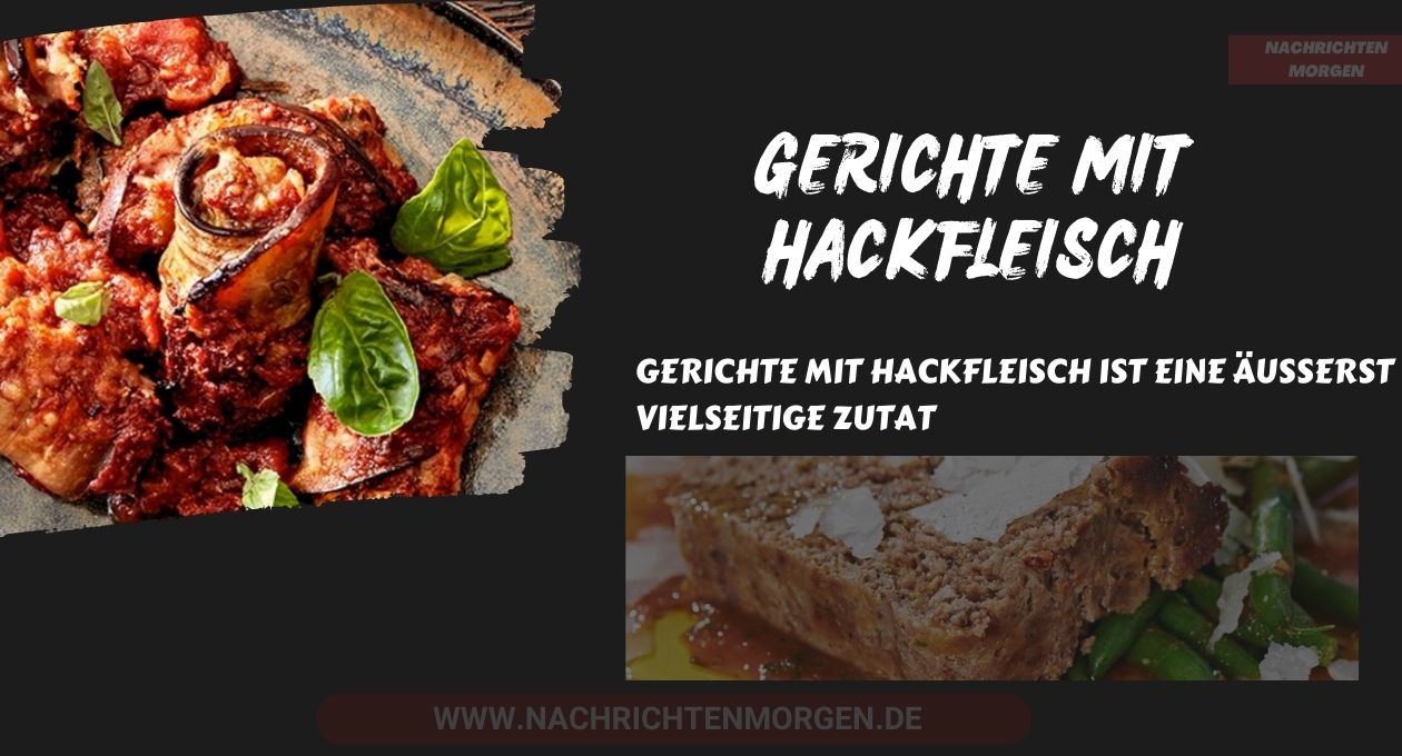 gerichte mit hackfleisch