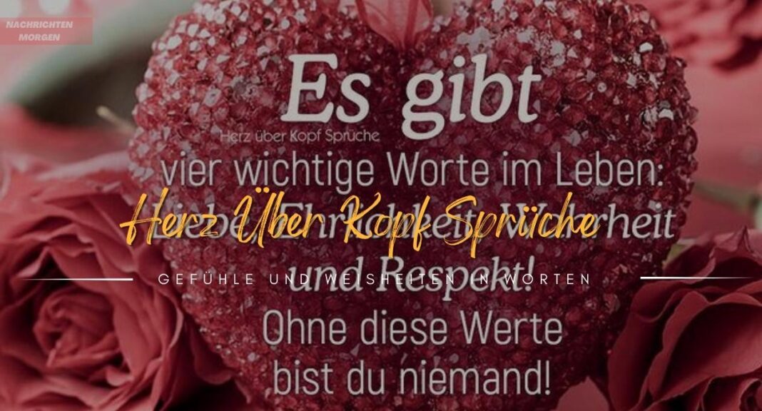 Herz Über Kopf Sprüche Gefühle Und Weisheiten in Worten