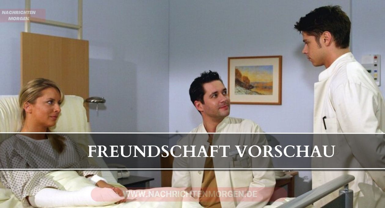 in aller freundschaft vorschau