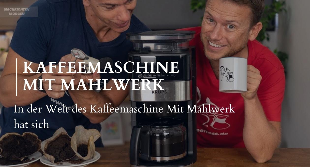 kaffeemaschine mit mahlwerk