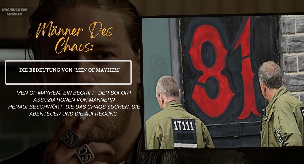 Männer Des Chaos Die Bedeutung Von "men of Mayhem"