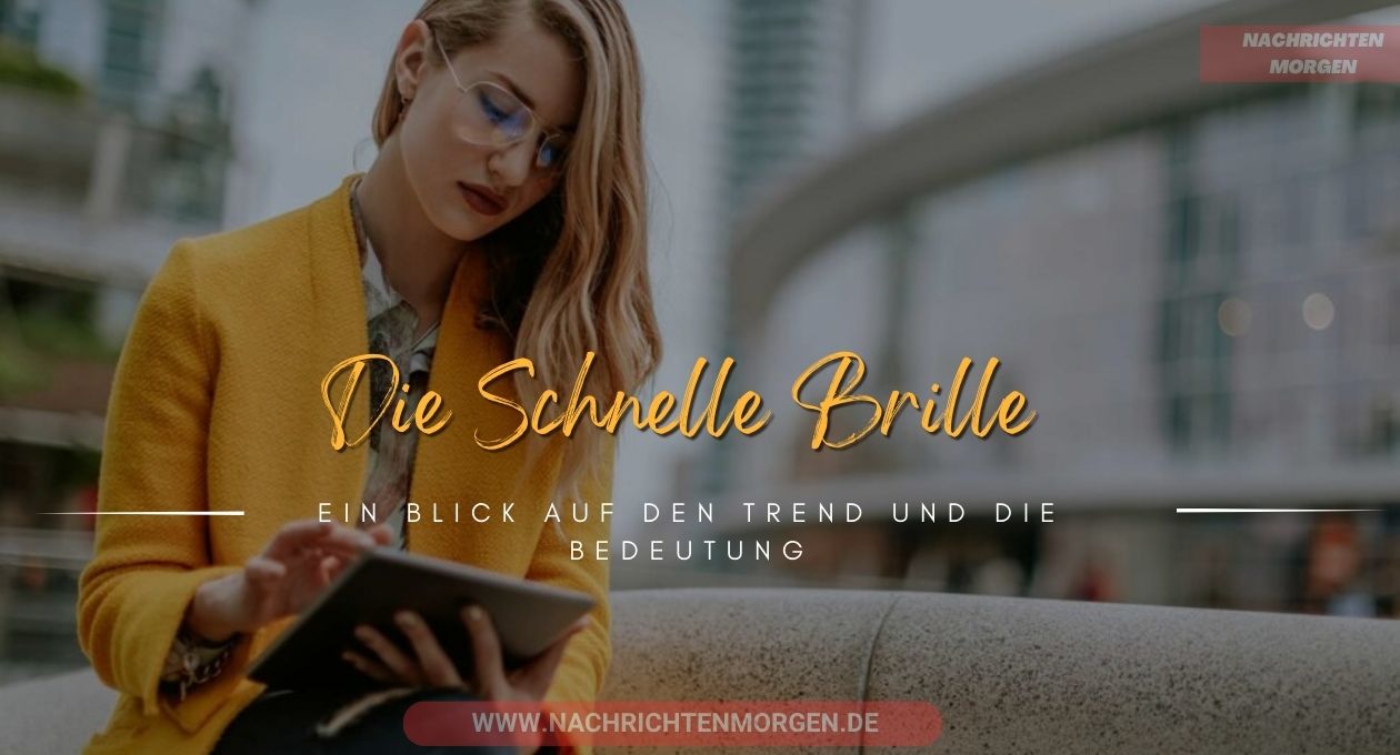 schnelle brille