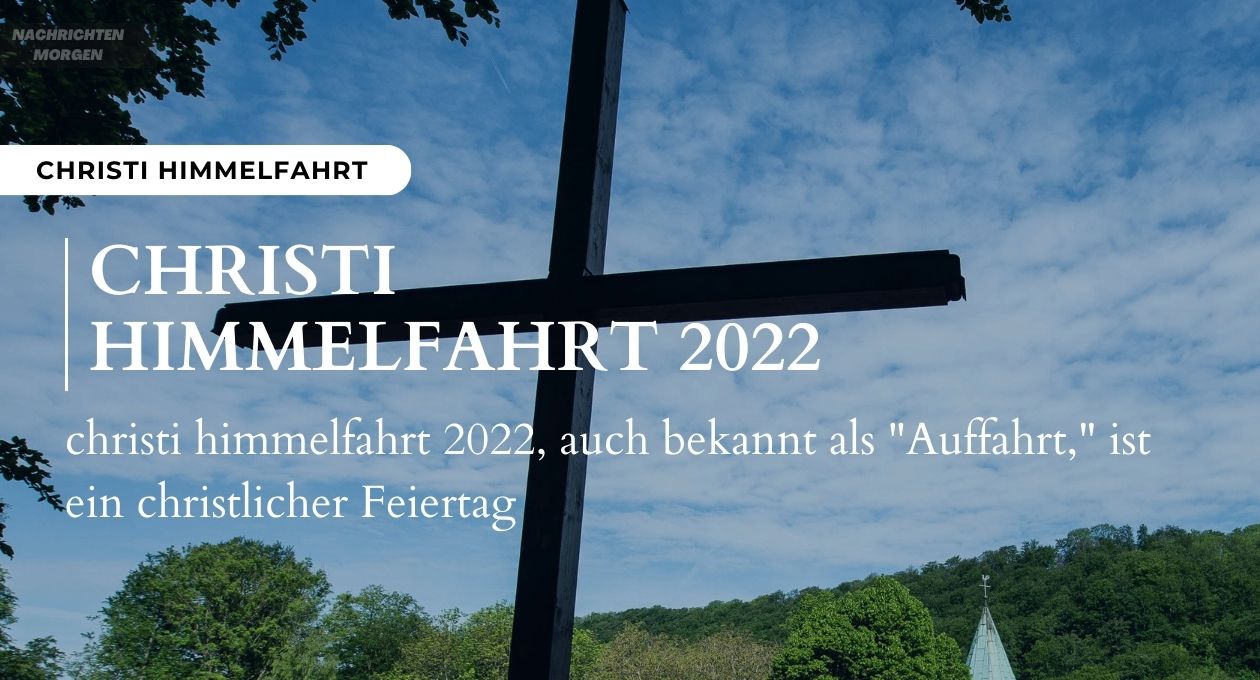 christi himmelfahrt 2022