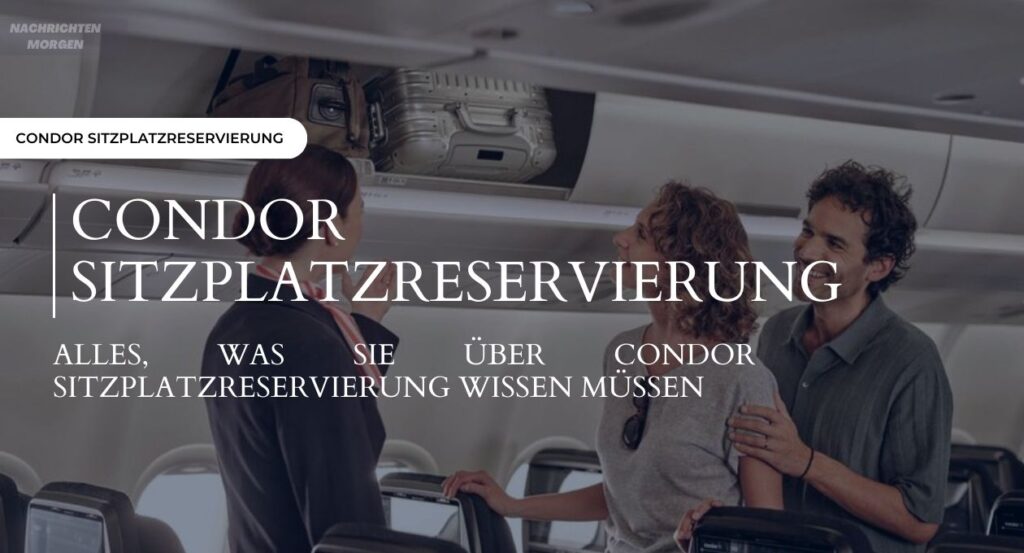 Alles, Was Sie Über Condor Sitzplatzreservierung Wissen Müssen