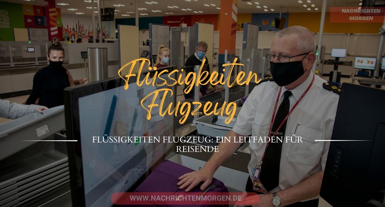 flüssigkeiten flugzeug