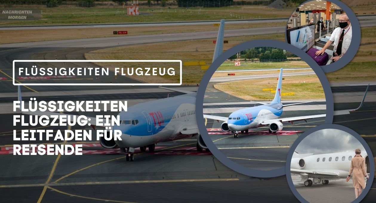 flüssigkeiten flugzeug